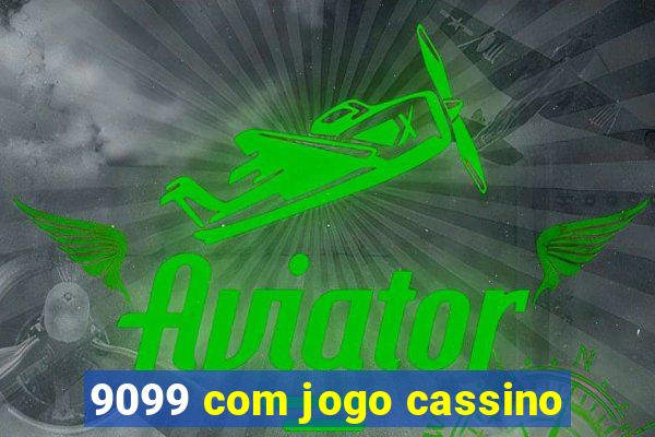 9099 com jogo cassino